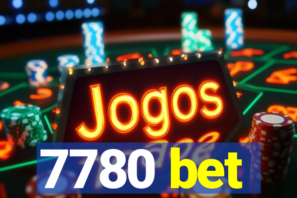 7780 bet